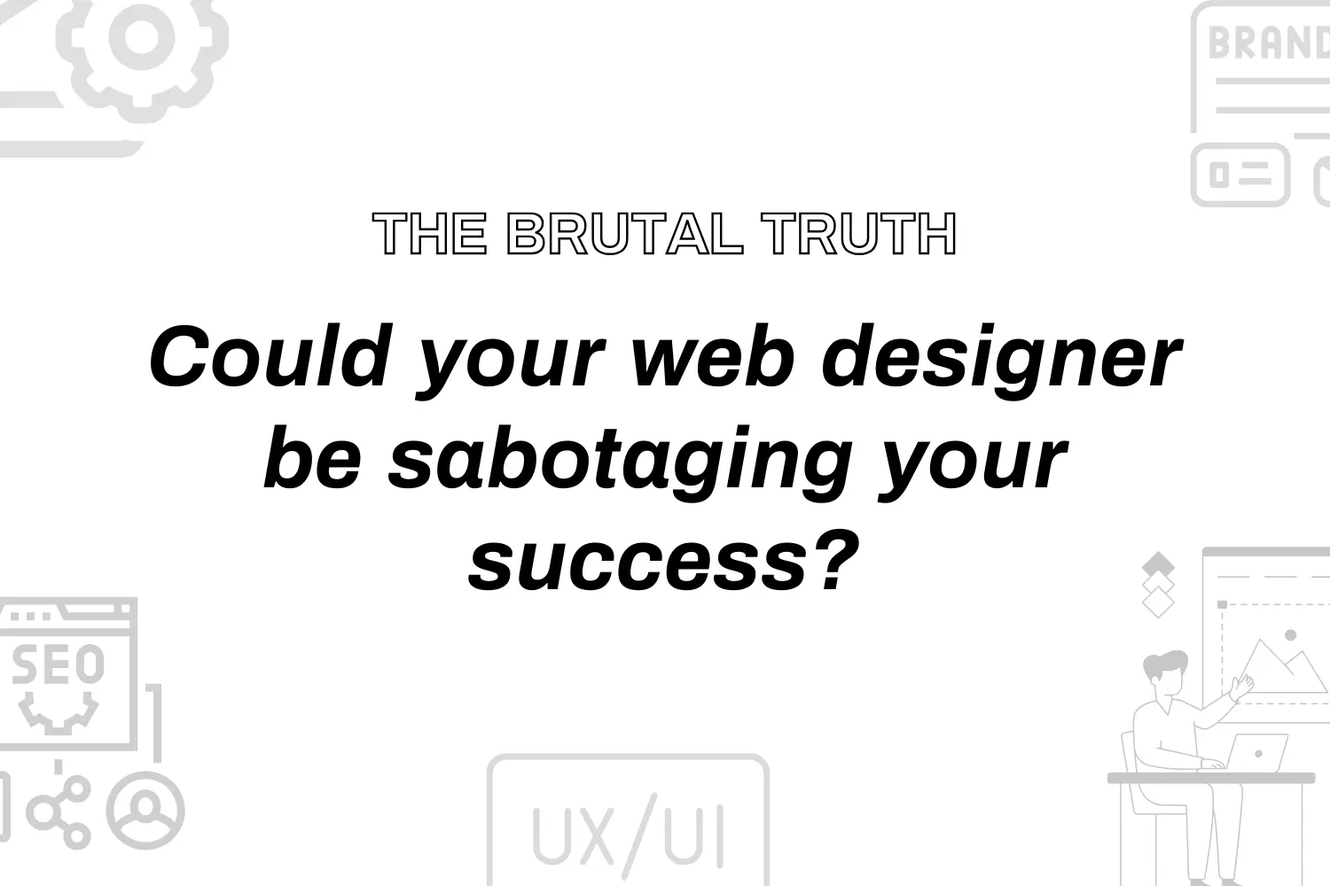 The Brutal Truth Your Web Designer Is Secretly Sabotaging Your Interior Design Business Featured Image